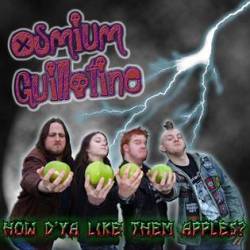Osmium Guillotine : How D'ya Like Them Apples?